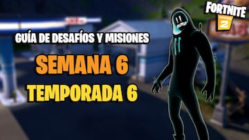 Fortnite | Desafíos Semana 6 Temporada 6: cómo completar todas las misiones y recompensas