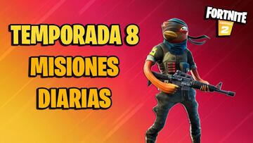 Todas las misiones diarias de Fortnite Temporada 8 y c&oacute;mo completarlas