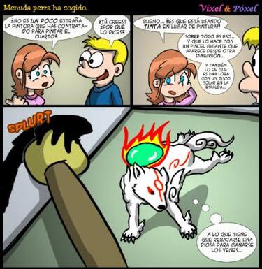 Menuda perra ha cogido