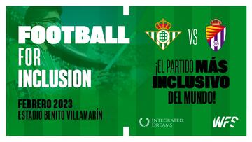 El Betis presenta el partido m¨¢s inclusivo del mundo.