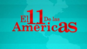 El 11 de las Am&eacute;ricas