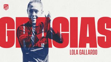 Lola Gallardo se despide del Atl&eacute;tico.