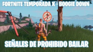 Fortnite Battle Royale - Temporada X | Desaf&iacute;o de Boogie Down: &iquest;d&oacute;nde est&aacute;n las se&ntilde;ales de prohibido bailar?