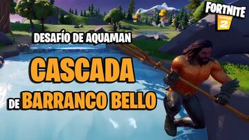 Desafío de Fortnite: ¿dónde está la cascada de Barranco Bello?