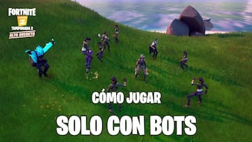 Fortnite: c&oacute;mo jugar solo contra bots