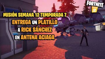 &iquest;C&oacute;mo y d&oacute;nde entregar un platillo a Rick S&aacute;nchez en Antena Aciaga en Fortnite Temporada 7?