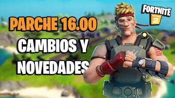 Fortnite - Notas del parche 16.00: cambios y novedades de la actualizaci&oacute;n