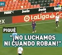 Tremenda bronca de Piqué a sus compañeros: "¡No luchamos ni cuando roban! ¡No damos dos pases!"