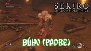 Sekiro: Shadows Die Twice, Gu&iacute;a completa - &iquest;C&oacute;mo matar al B&uacute;ho (padre)?