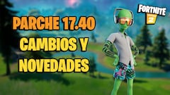 Fortnite - Notas del parche 17.40: cambios y novedades de la actualización