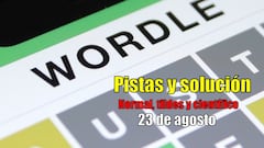 Wordle en español, científico y tildes para el reto de hoy 23 de agosto: pistas y solución