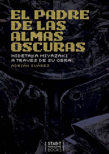 'El padre de las almas oscuras: Hidetaka Miyazaki a trav¨¦s de su obra'