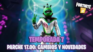 Fortnite Temporada 7: notas del parche 17.00, cambios y novedades