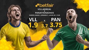 Villarreal CF vs. Panathinaikos FC: horario, TV, estadísticas, clasificación y pronósticos