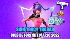Club de Fortnite marzo 2022: skin Tracy Trabas y sus objetos ya disponibles