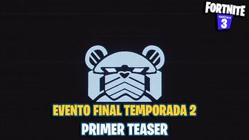 Evento final de Fortnite Temporada 2: primer teaser