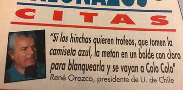 “Si quieren trofeos, que tomen la camiseta azul, la metan en un balde con cloro para blanquearla y se vayan a Colo Colo”
