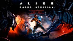 Análisis de Alien: Rogue Incursion o cómo sufrir en tus carnes la letal amenaza de los xenomorfos