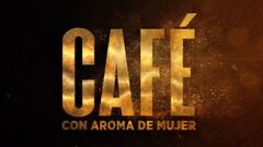 Nueva versi&oacute;n de la novela colombiana Caf&eacute; con aroma de mujer.