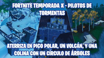 Fortnite Battle Royale - Temporada X | Desafío de Pilotos de Tormentas: aterriza en Pico Polar, en un volcán y en lo alto de una colina con un círculo de árboles