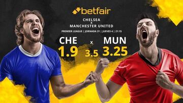 Chelsea FC vs. Manchester United: horario, TV, estadísticas, clasificación y pronósticos