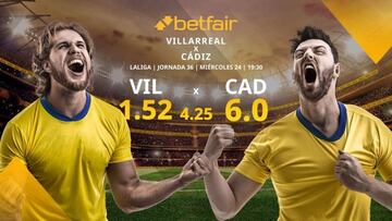 Villarreal CF vs. Cádiz CF: alineaciones, horario, TV, estadísticas y pronósticos LaLiga