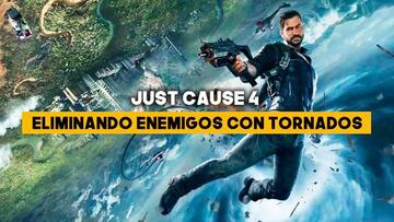 Just Cause 4: Devastando a golpe de tornado