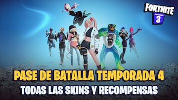 Pase de Batalla de Fortnite Temporada 4: todas las skins y recompensas