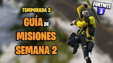 Fortnite Temporada 3: gu&iacute;a de Misiones de la Semana 2