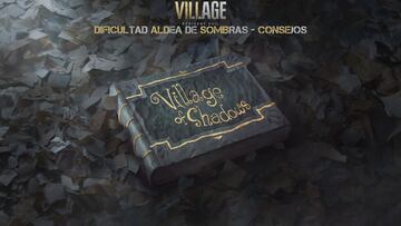 Dificultad Aldea de sombras en Resident Evil 8 Village y cómo desbloquearla