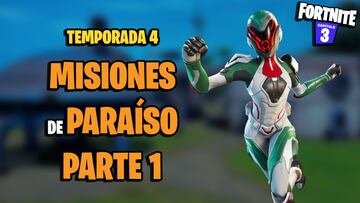 Fortnite Temporada 4: gu&iacute;a de Misiones Para&iacute;so Parte 1