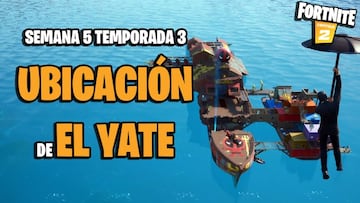 Desaf&iacute;o de Fortnite: &iquest;d&oacute;nde est&aacute; El Yate en la Temporada 3?