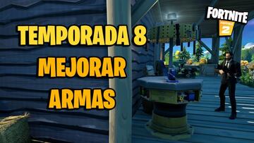 &iquest;D&oacute;nde y c&oacute;mo mejorar armas en Fortnite Temporada 8? Todas las ubicaciones