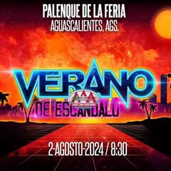 Triple A Verano de Escándalo 2024 ya tiene fecha