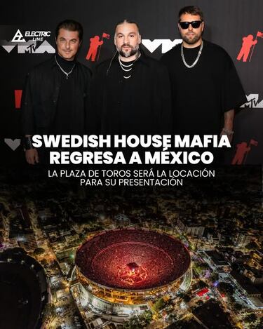 Estos son los precios de Swedish House Mafia en la Plaza de Toros La México