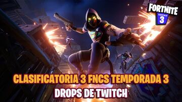FNCS Fortnite Temporada 3 - Clasificatoria 3: fechas, horarios y drops de Twitch