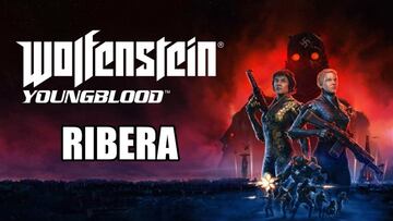 Gu&iacute;a Wolfenstein: Youngblood - Ribera