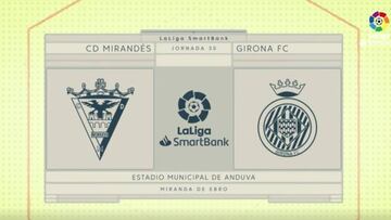 Resumen y goles del Mirandés - Girona de LaLIga SmartBank