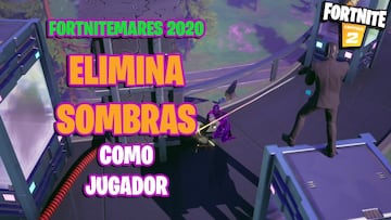 ¿Cómo eliminar sombras como un jugador en Fortnite? Desafíos Fortnimares 2020