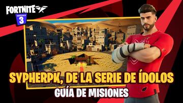 Fortnite Temporada 4: guía de Misiones de SypherPK, de la Serie de Ídolos