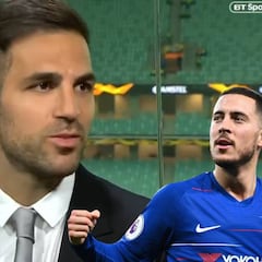 Cesc: "Hazard podría llegar más alto en el Real Madrid"