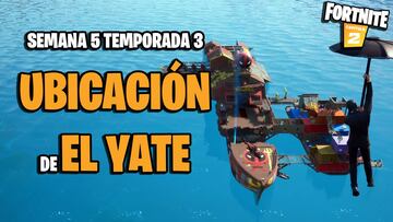 Desafío de Fortnite: ¿dónde está El Yate en la Temporada 3?