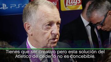 Aulas: "El Atlético tendrá que ser creativo con Lacazette"