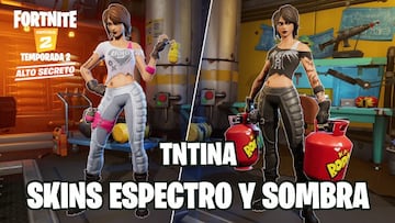 Fortnite Cap&iacute;tulo 2 - Temporada 2 | C&oacute;mo desbloquear los skins TNTina Espectro y TNTina Sombra