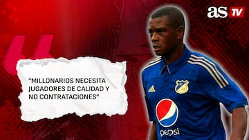 Bonner Mosquera: “Millonarios necesita jugadores de calidad, no contrataciones”