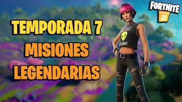 Fortnite Temporada 7: todas las Misiones Legendarias, y c&oacute;mo completarlas