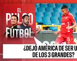 El Pulso del Fútbol en VIVO: ¿Dejó América de ser uno de los 3 grandes?