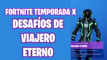 Fortnite Battle Royale - Temporada X: desafíos de Viajero Eterno