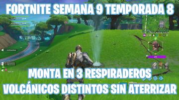 Fortnite Battle Royale - Desaf&iacute;o de la Semana 9 de la Temporada 8: Monta en 3 respiraderos volc&aacute;nicos distintos sin aterrizar