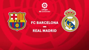 Cómo ver el Clásico online: FC Barcelona - Real Madrid por el móvil y a 4K UHD